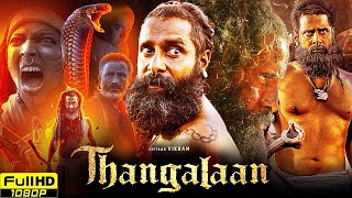 Thangalaan Full Movie In Hindi Dubbed  Chiyaan Vikram  Malavika Mohanan  1080p HD Review amp Facts [upl. by Aiahc367]