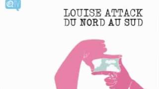 Louise Attaque  Du Nord Au Sud [upl. by Enida]