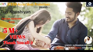 Teri Khushiyan  Raksha Bandhan Song 2024  Ft Kenishaa  Supranshu Khanna  Tapan Dey  Ashok Roy [upl. by Heise]