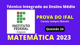 Questão 24 da Prova do IFAL 2023 Cursos Campus Maceió ifal [upl. by Assira]