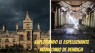 ¡Explorando el ESPELUZNANTE manicomio de Denbigh [upl. by Appleton]