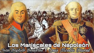 Los Mariscales de Napoleón Jean Baptiste Bessieres y Louis Nicolas Davout [upl. by Yvan]