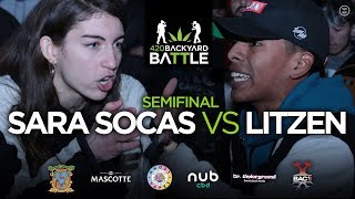 SARA SOCAS vs LITZEN Semifinal Internacional Callejera 420 Backyard Battle 19 [upl. by Hillier]