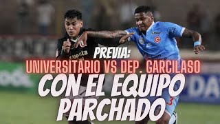 LA U JUGARÁ CON BAJAS  PREVIA UNIVERSITARIO VS DEP GARCILASO  OBLIGADOS A SUMAR DE TRES [upl. by Aile686]