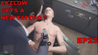 Lazlow with a NEW Tattoo GTA V episode 23 [upl. by Ijuy112]