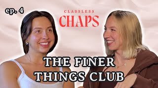 The Finer Things Club Whats worth the splurge  Classless Chaps Podcast [upl. by Latia]