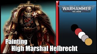 Painting High Marshal Helbrecht [upl. by Eenalem988]