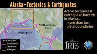 Alaska—Regional Tectonics and Earthquakes [upl. by Edgerton]