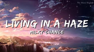 Living In A Haze  Milky Chance  Mix Lyrics Gunna [upl. by Udale]