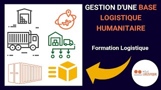 LOGISTIQUE HUMANITAIRE  Gestion dune base logistique humanitaire [upl. by Rosaline]