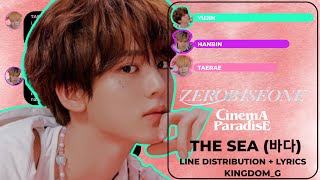 ZEROBASEONE  The Sea 바다 〔 ZB1 Remake 〕《 Line Distribution  Lyrics 》 [upl. by Renner]