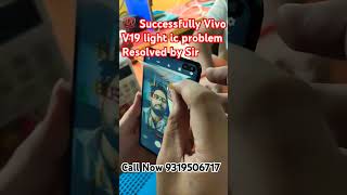 💯 Successfully Vivo V19 light ic problem Resolved by sir advancemobilerepairingcourse 8368500400 [upl. by Tiphani531]