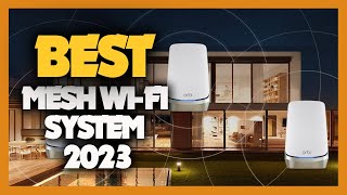 Top 10 Best Mesh WiFi System 2023 [upl. by Ennagrom]