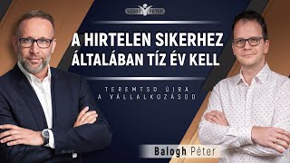 A hirtelen sikerhez általában tíz év kell  Balogh Péter és Szabó Péter beszélgetése [upl. by Anayad]