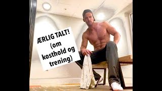 ÆRLIG TALT om kosthold og trening [upl. by Eillat403]