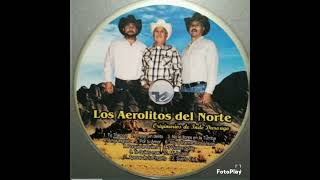 Los Aerolitos Del Norte Nomas Tu Seras [upl. by Mattox]