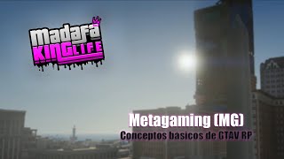 Metagaming MG  Conceptos básicos de GTAV RP  MadafaKing Life [upl. by Htennek]