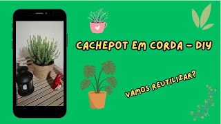 Mais um DIY  Cachepot em corda [upl. by Yauq884]