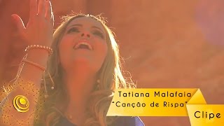 Tatiana Malafaia  Canção de Rispa  Clipe oficial  Central Gospel Music [upl. by Santini]