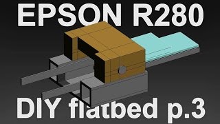 DIY A4 Epson R280 flatbed printer p3  Классический планшетный принтер A4 формата [upl. by Akimert]