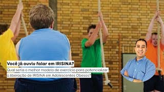 Exercício aeróbico e resistido na liberação de irisina em jovens obesos [upl. by Akemal]