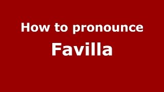 How to pronounce Favilla ItalianItaly  PronounceNamescom [upl. by Cailly]