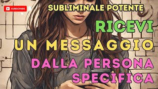 SUB POTENTE PER RICEVERE UN MESSAGGIO O UNA CHIAMATA DALLA PERSONA SPECIFICA ❤️ 📞🌟 [upl. by Nelyaw88]