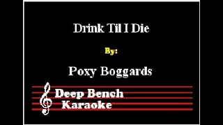 Poxy Boggards  Drink Til I Die Custom Karaoke Version [upl. by Warenne]