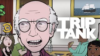 TripTank  I Owe Larry David Money [upl. by Amelina655]