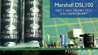 Marshall DSL100 Part 1  Why Grumpy Tech is So Damn Grumpy [upl. by Eyllom]