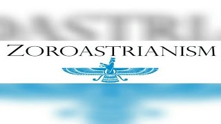 Zoroastrianism [upl. by Azaleah]