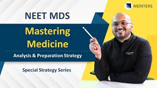 NEET MDS  Mastering MEDICINE  Analysis amp Preparation Strategy  MERITERS  Special Strategy Series [upl. by Aillicec182]