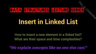 Insert in Linked List  Data Structures Lecture 8  The cs Underdog [upl. by Yma]