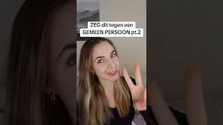 ZEG dit tegen een GEMEEN PERSOON PT2 advies tips shorts [upl. by Bern916]