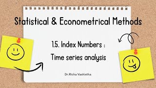 TIME SERIES ANALYSIS  Components  INDEX NUMBERS [upl. by Eelatan]