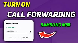 How to Forward Calls on Samsung Galaxy M35  How to Turn On Call Forwarding on Samsung M35 [upl. by Cristoforo470]