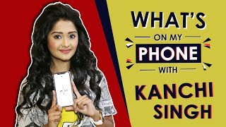 Kanchi Singh What’s On My Phone  Phone Secrets Revealed  India Forums [upl. by Ellenig]