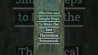 Effective and Simple Steps to Make the Best theoretical framework [upl. by Charron]