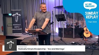 Sunday Online Replay  Kingsgate Church Rad Sim Discipleship  Sex and Marriage [upl. by Anisirhc]