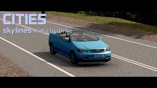 Opel Astra Cabrio  Astra ☘ Cities Skylines City Drive ♪ [upl. by Retniw]