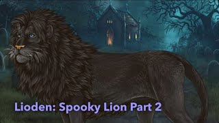 Lioden Spooky Lion part 2 [upl. by Henson]