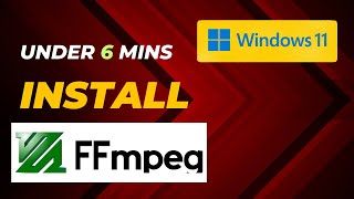 Install FFMPEG under 6 Mins  Download FFMPEG  Windows 11 [upl. by Cortie69]