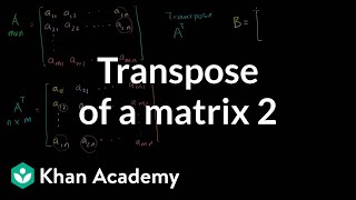 Transpose of a matrix  Matrix transformations  Linear Algebra  Khan Academy [upl. by Kerril]