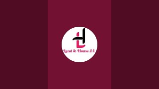 Land amp House 24 is live [upl. by Ydeh]