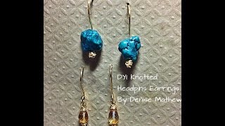 How to Make Quick DIY Knotted Headpin Earrings by Denise Mathew [upl. by Ahsii]