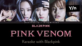 BLACKPINK DUET KARAOKE  PINK VENOM  5 Members  Easy lyrics and Backing vocals [upl. by Nitsoj]