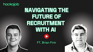 Navigating the Future of Recruitment with AI ft Brian Fink [upl. by Tocs941]