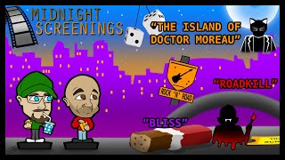 The Island of Dr Moreau  Roadkill  Bliss  Midnight Screenings [upl. by Gwyneth]