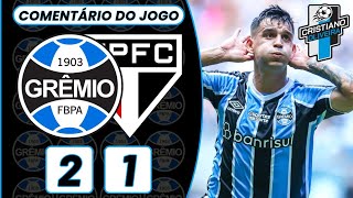 🔵⚫️⚪️ COMENTÁRIO DE GRÊMIO 2X1 SÃO PAULO DIRETO DA ARENA [upl. by Remus]