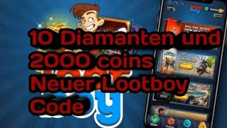 💎10 Diamanten und 2000 coins💎 neuer Lootboy Code ✅💎 [upl. by Zapot]